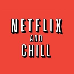 What’s in A Name? Netflix and Chill Is Not What It Seems
